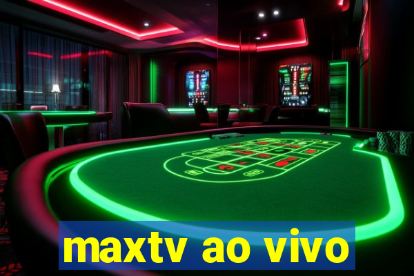 maxtv ao vivo